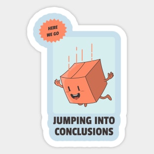 jumping into conclusions Sticker